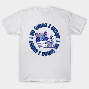I do what I want funny cat/dog T-Shirt